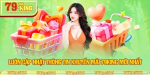 Khuyến Mãi 79KING - Ưu Đãi Thành Viên Mới, Tặng Thưởng Hấp Dẫn Hàng Ngày